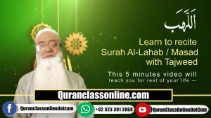 Learn to recite Surah Lahab (Al-Masad) / Quran with Tajweed (Quranclassonline.com). Surah Lahab (Al-Masad) with Urdu translation, Surah Lahab tilawat. Incase you wish to learn 1 to 1 Live Quran Lessons with our teachers, you can inbox your contact details or visit our website and fill the 2 days free trial class form. We will get back to you asap.